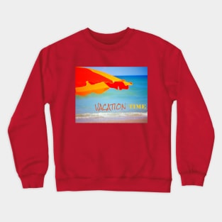 Vacation Time on the Beach under a Colorful Umbrella Crewneck Sweatshirt